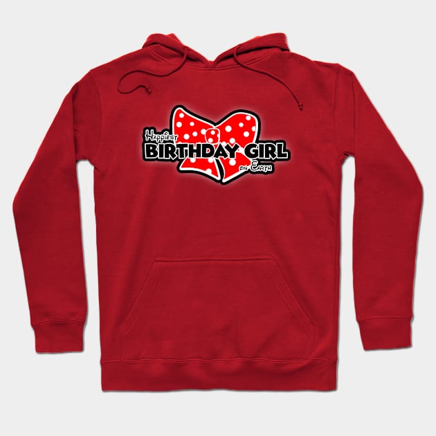 Happiest Birthday Girl on Earth Hoodie by GoodDisneyGirl